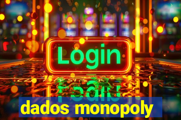 dados monopoly